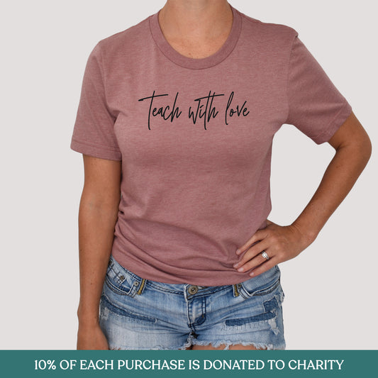 Teach With Love T-Shirt